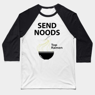 SEND NOODS TOP RAMEN COL Baseball T-Shirt
